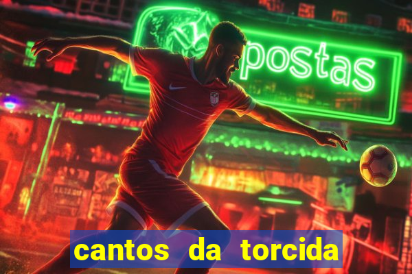 cantos da torcida do corinthians